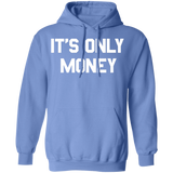 It's only money Pullover Hoodie
