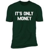 It's only money Premium T-Shirt