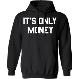 It's only money Pullover Hoodie