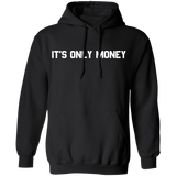 IT'S ONLY MONEY Hoodie