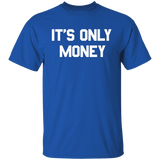 It's only money Regular T-Shirt